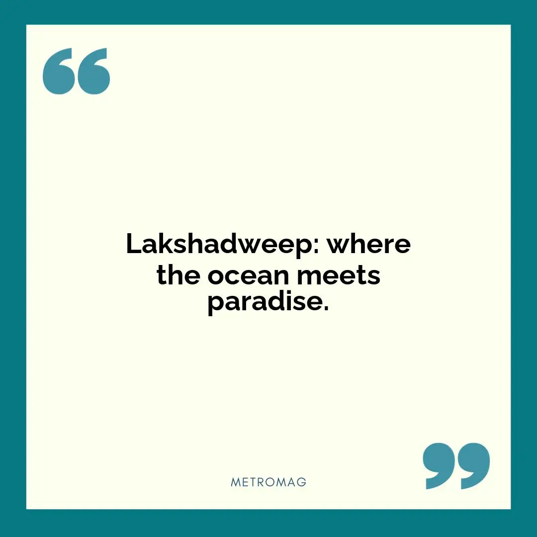 Lakshadweep: where the ocean meets paradise.