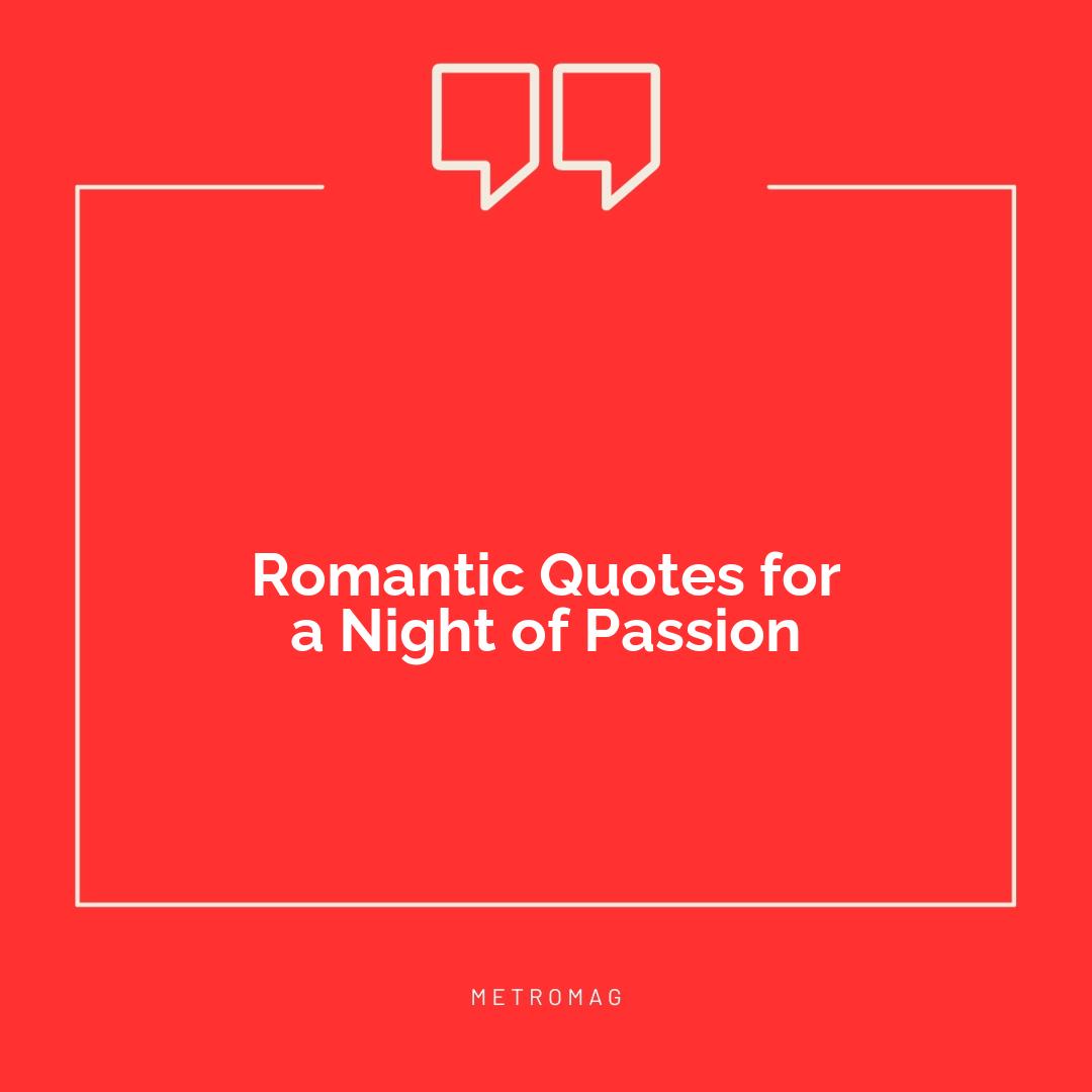 Romantic Quotes for a Night of Passion
