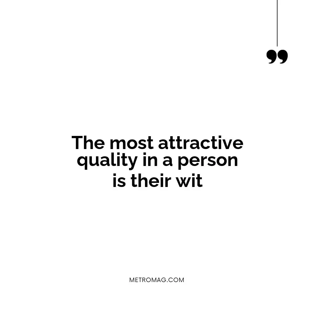 The most attractive quality in a person is their wit