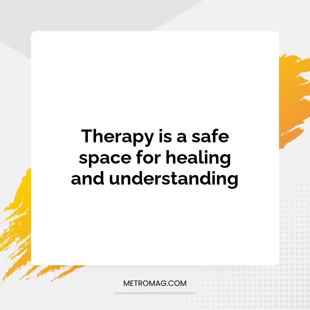 Therapy is a safe space for healing and understanding