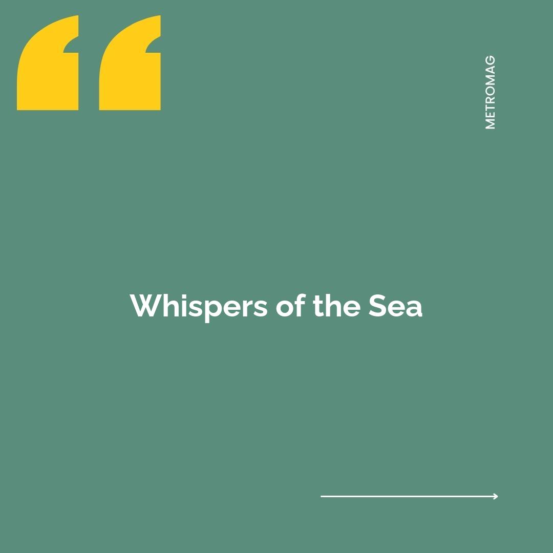 Whispers of the Sea