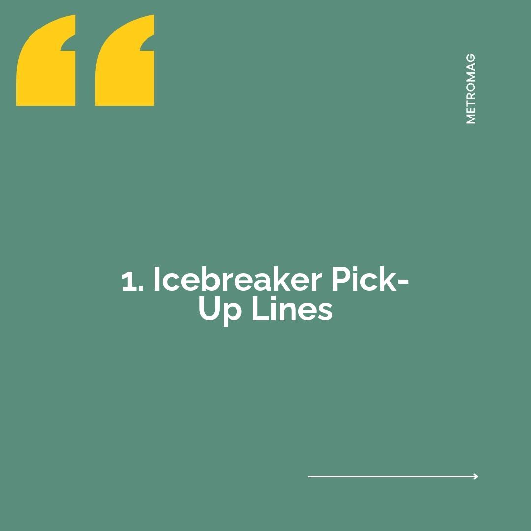1. Icebreaker Pick-Up Lines
