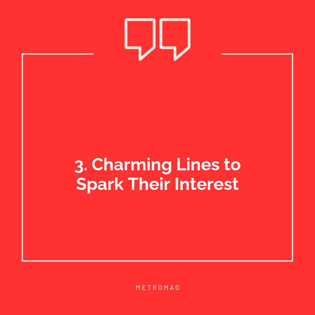 3. Charming Lines to Spark Their Interest