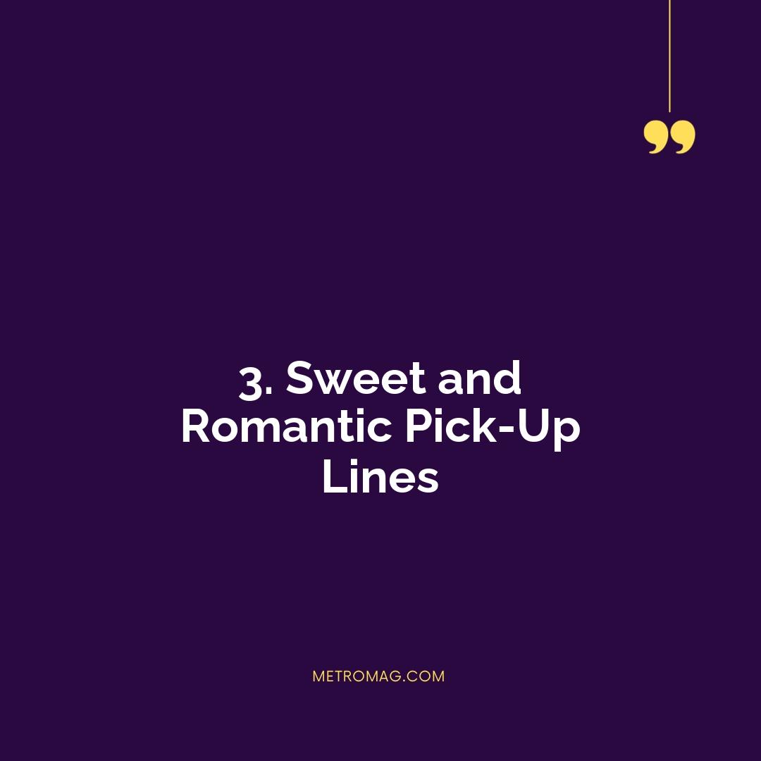 3. Sweet and Romantic Pick-Up Lines