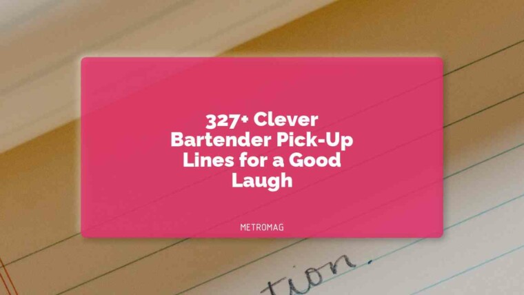 327+ Clever Bartender Pick-Up Lines for a Good Laugh
