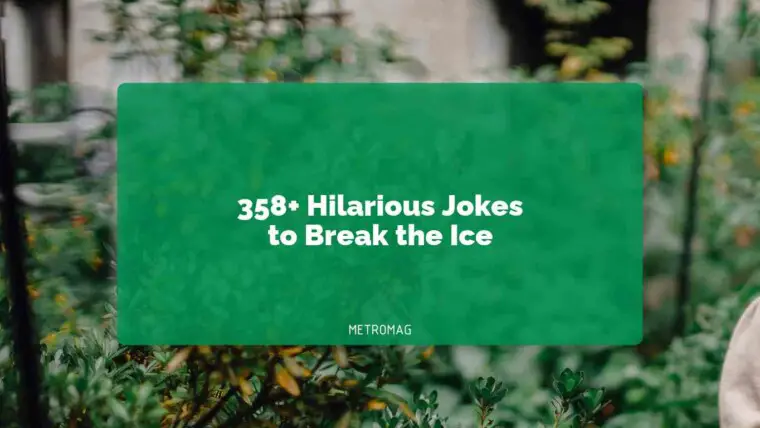 358+ Hilarious Jokes to Break the Ice