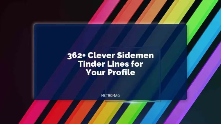 362+ Clever Sidemen Tinder Lines for Your Profile