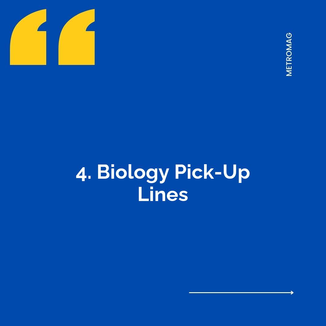 4. Biology Pick-Up Lines