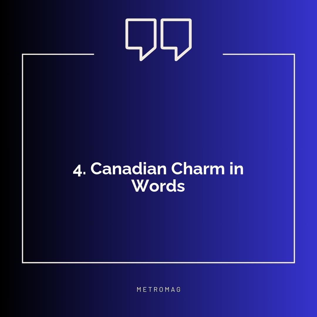 4. Canadian Charm in Words
