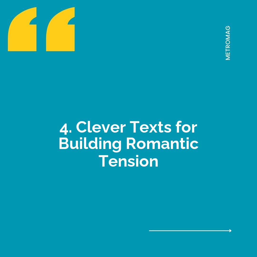 4. Clever Texts for Building Romantic Tension
