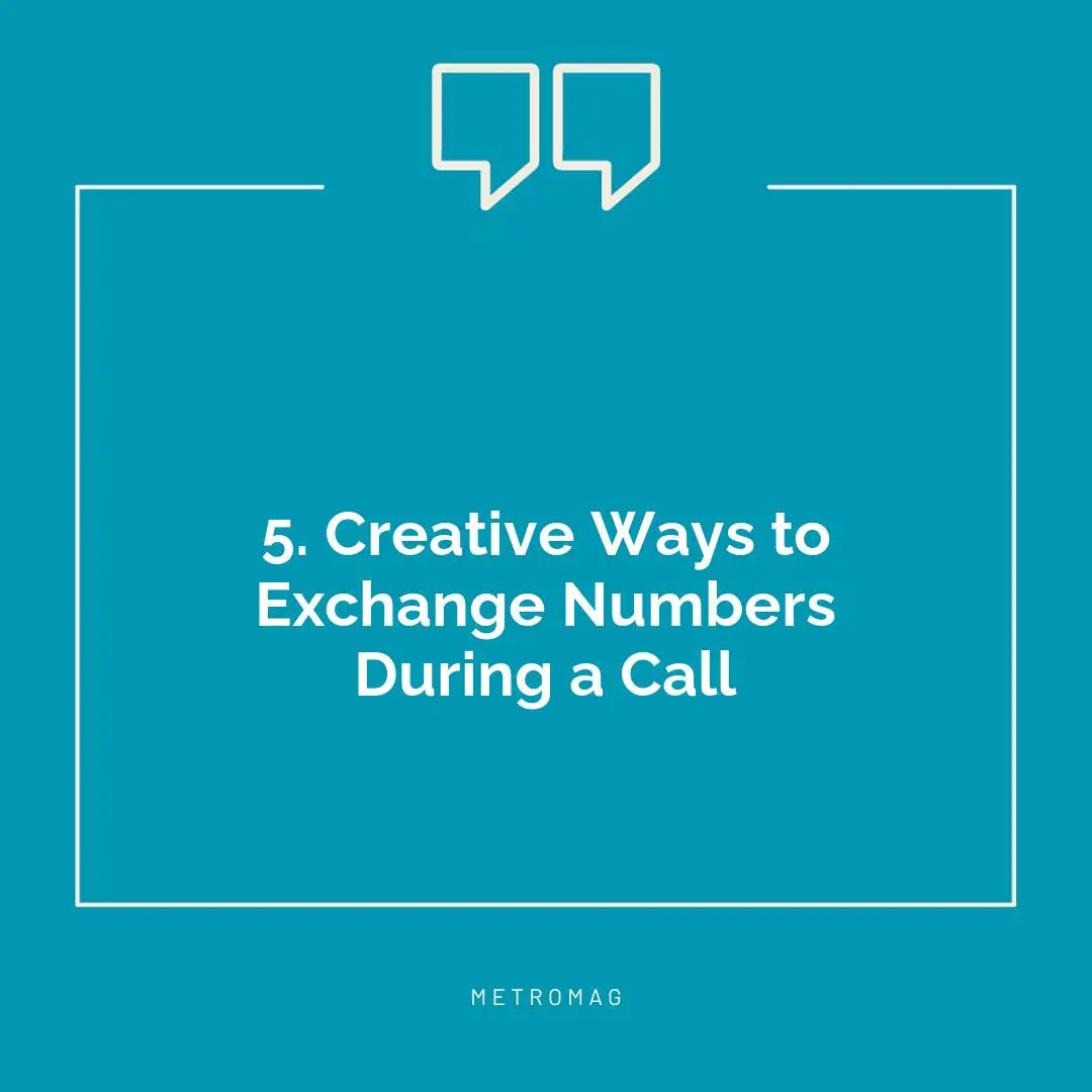 5. Creative Ways to Exchange Numbers During a Call