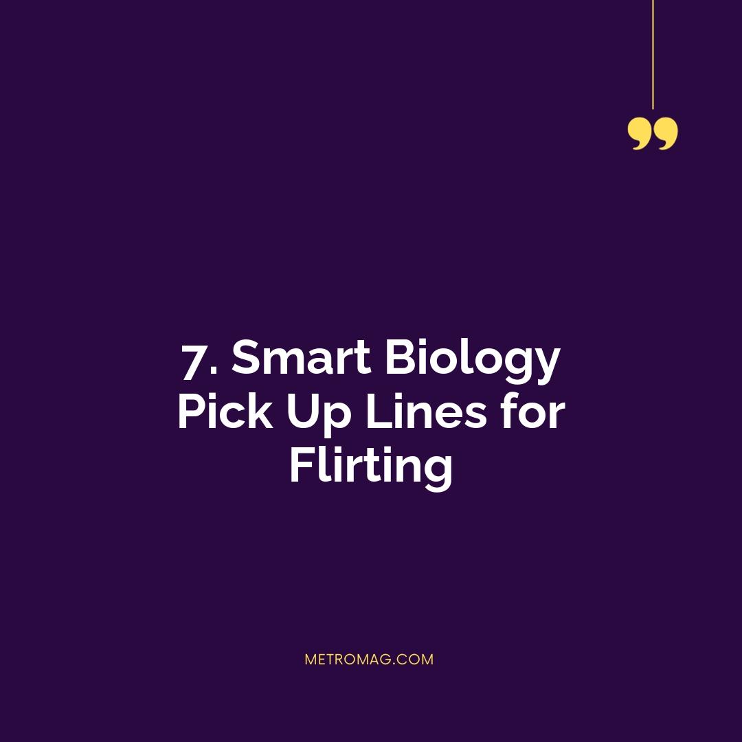 7. Smart Biology Pick Up Lines for Flirting