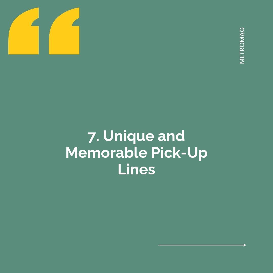 7. Unique and Memorable Pick-Up Lines