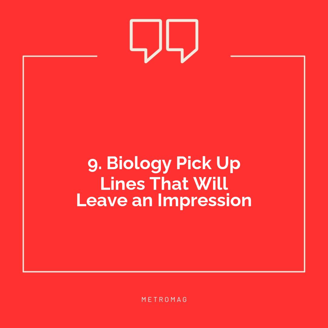 9. Biology Pick Up Lines That Will Leave an Impression