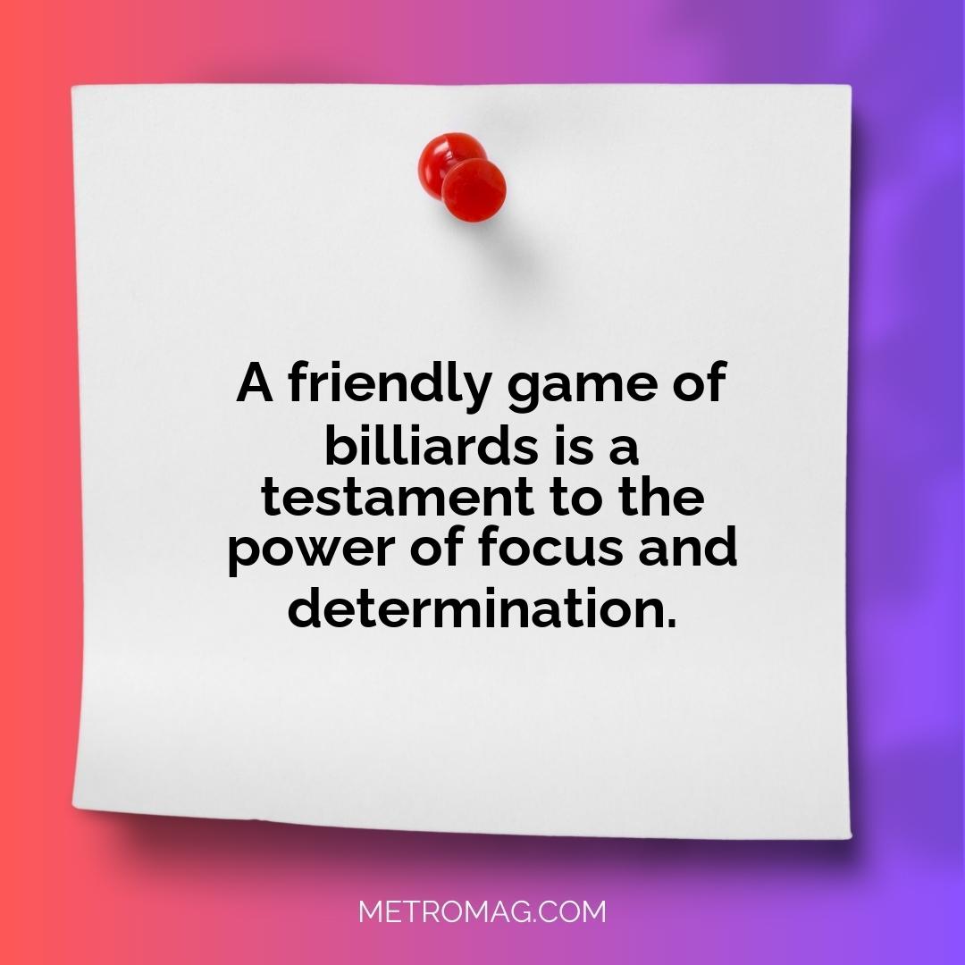 A friendly game of billiards is a testament to the power of focus and determination.