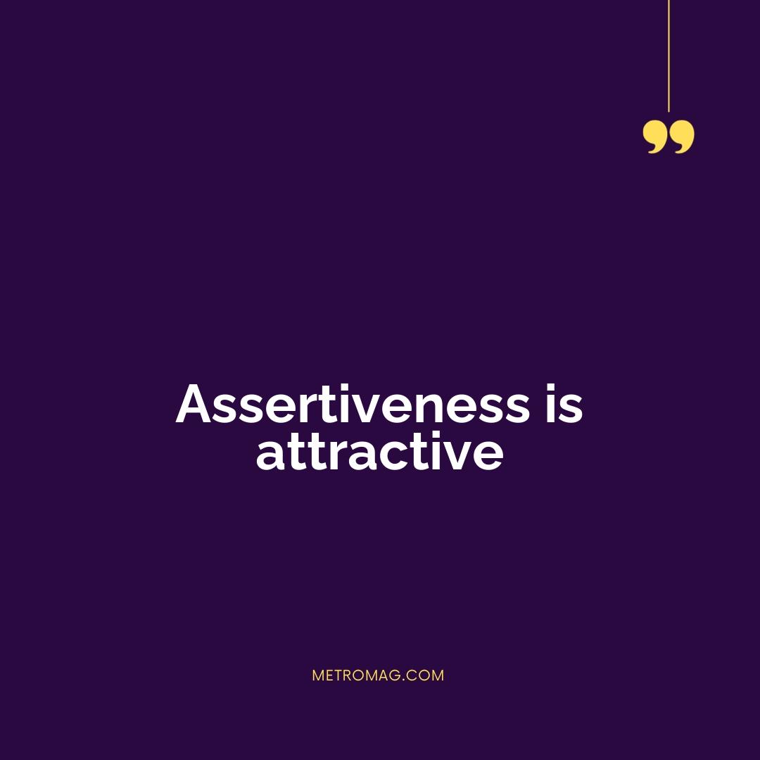 Assertiveness is attractive