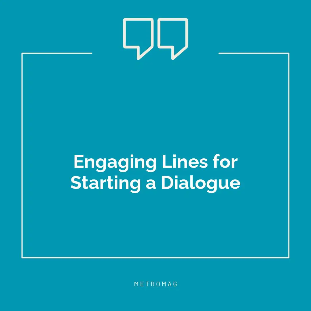 Engaging Lines for Starting a Dialogue