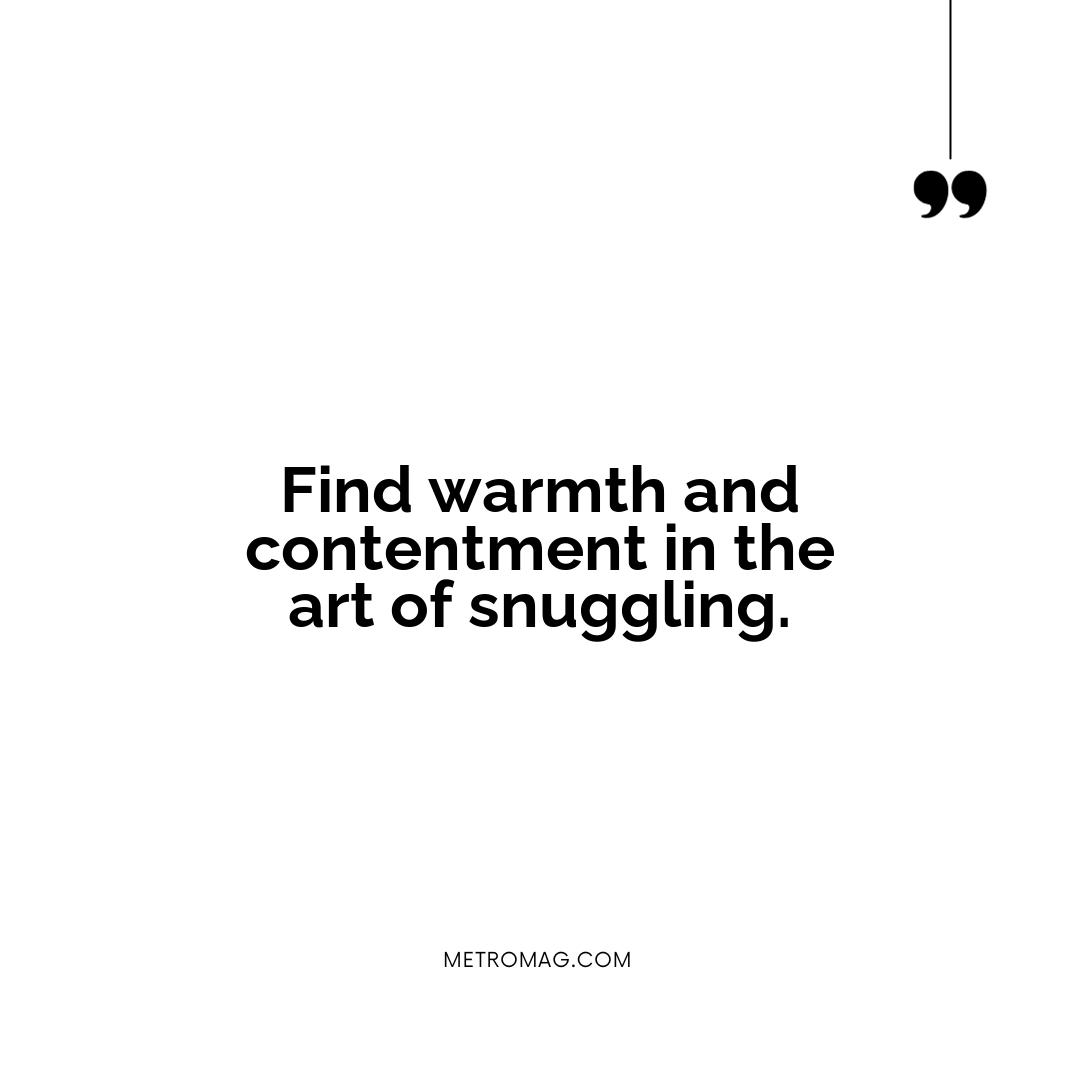 Find warmth and contentment in the art of snuggling.