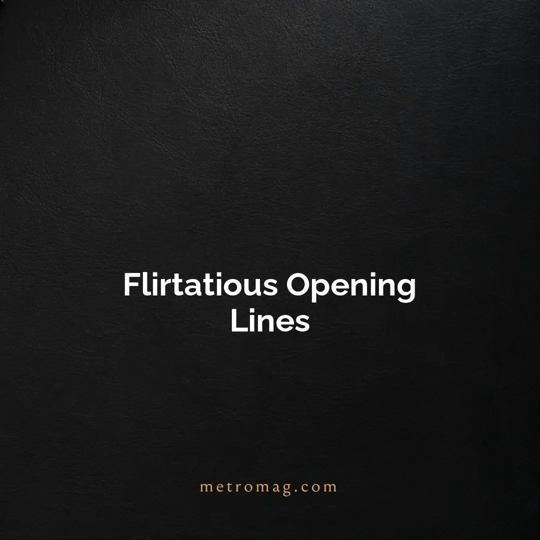 Flirtatious Opening Lines