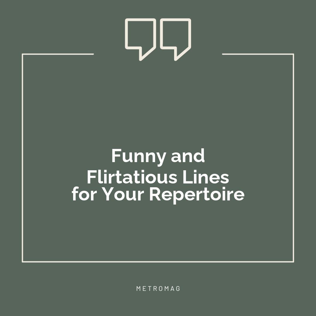 Funny and Flirtatious Lines for Your Repertoire