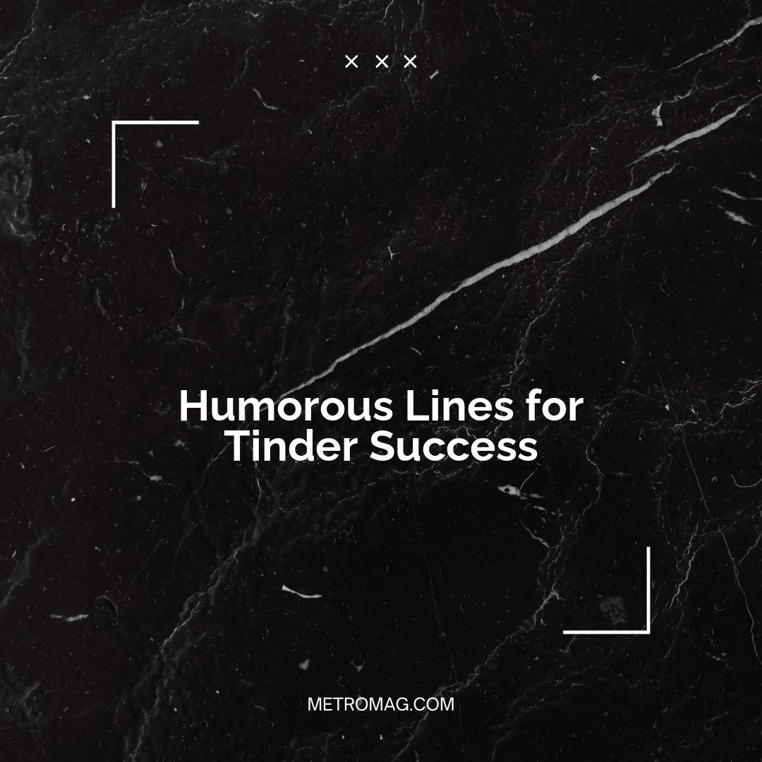 Humorous Lines for Tinder Success