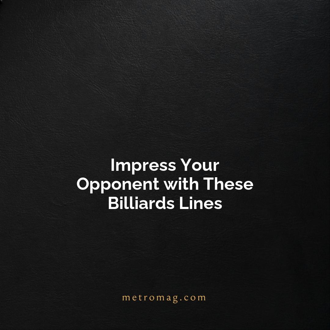 Impress Your Opponent with These Billiards Lines