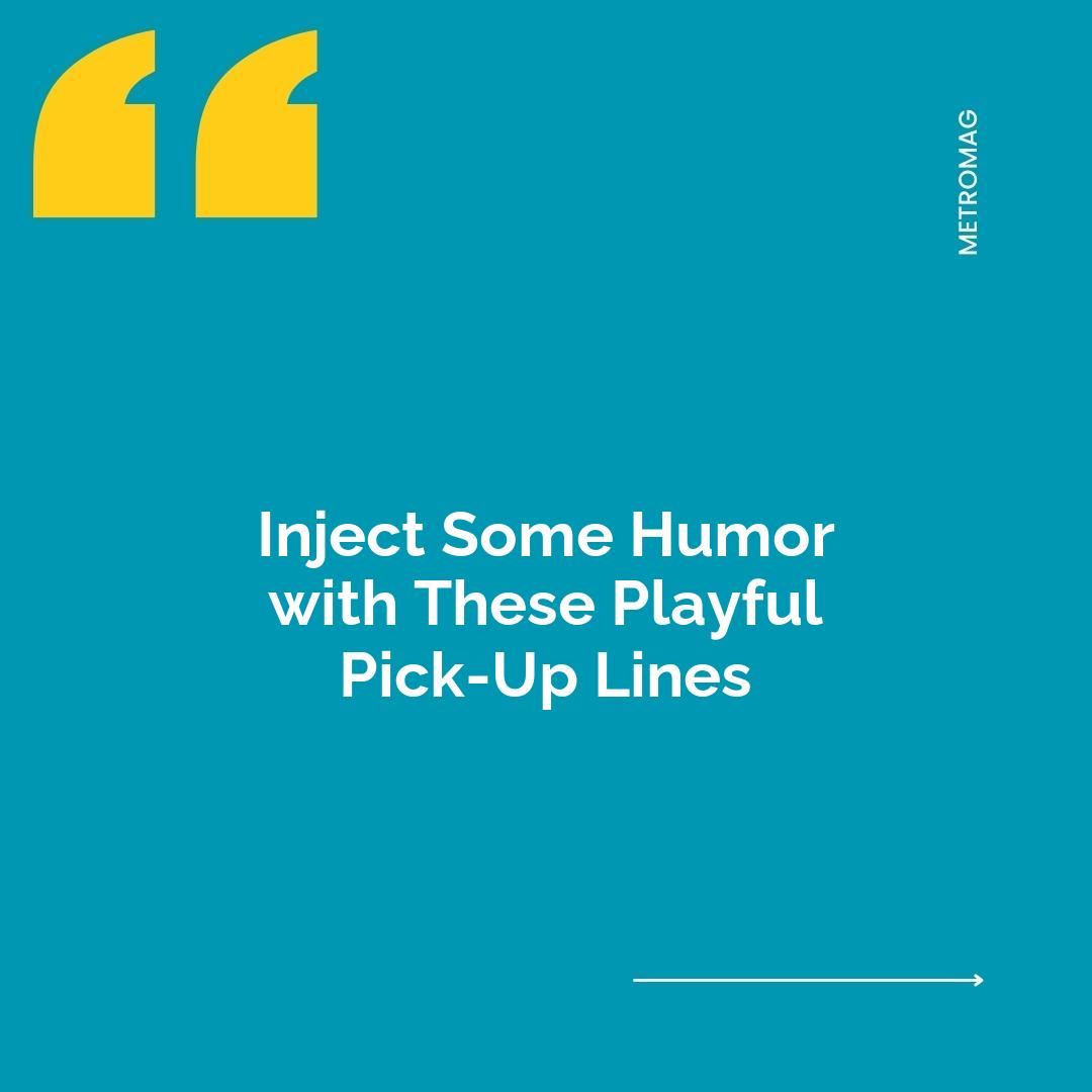 Inject Some Humor with These Playful Pick-Up Lines