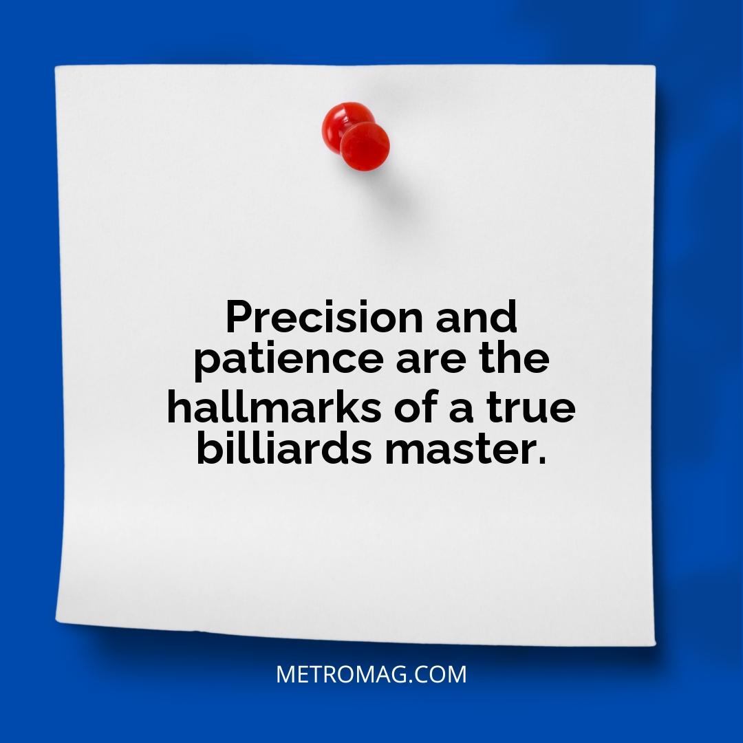 Precision and patience are the hallmarks of a true billiards master.