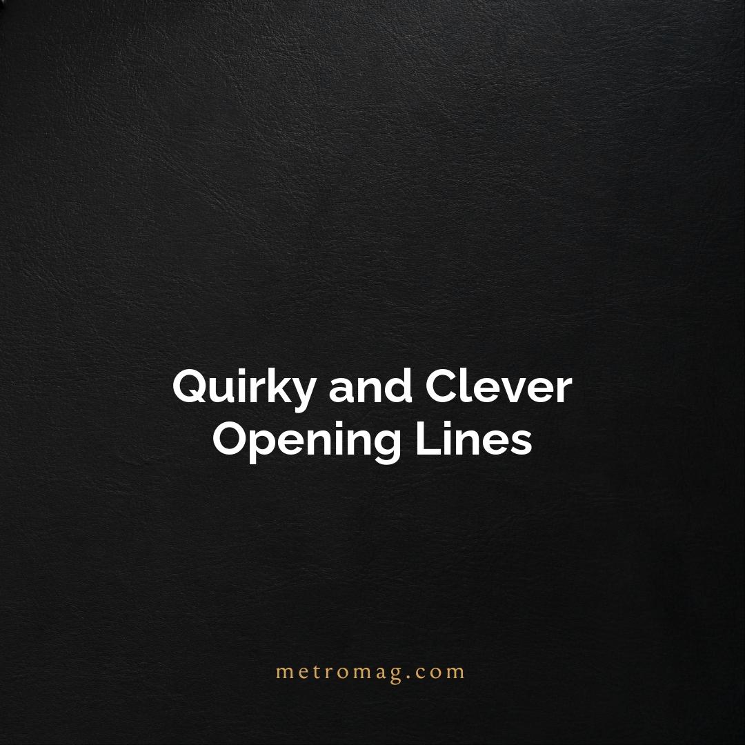 Quirky and Clever Opening Lines