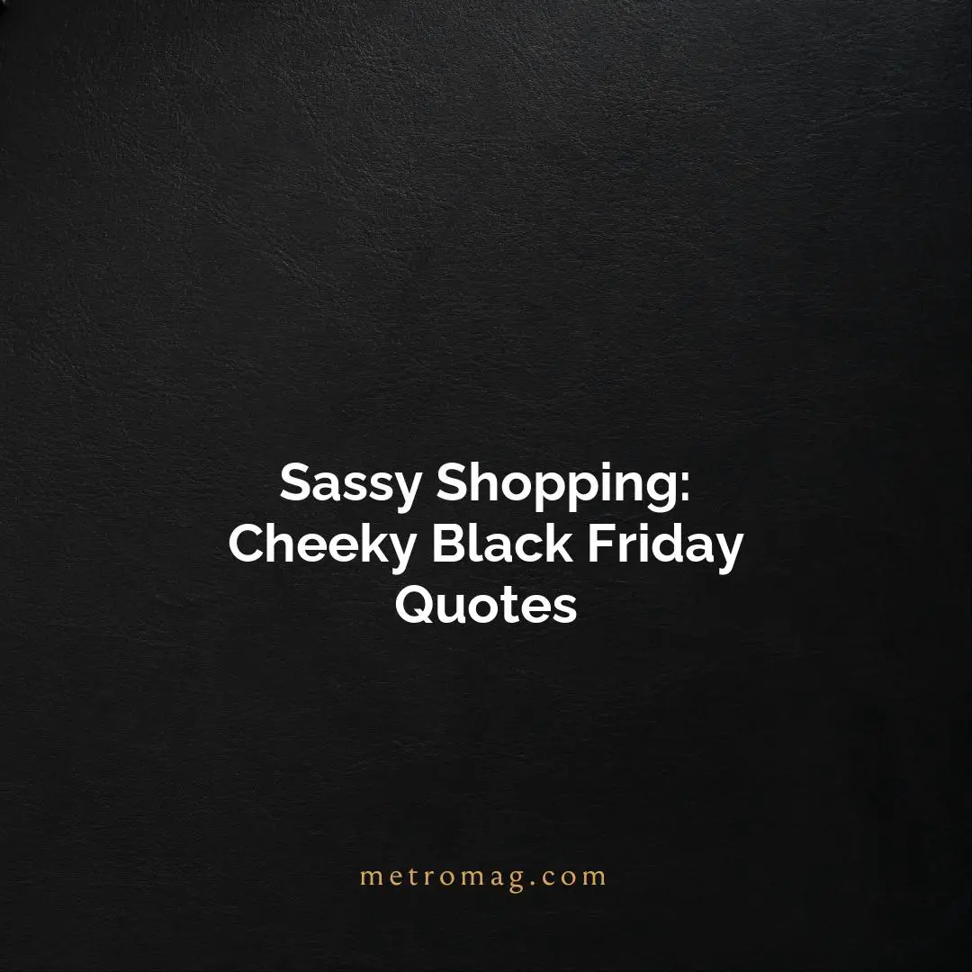 Sassy Shopping: Cheeky Black Friday Quotes