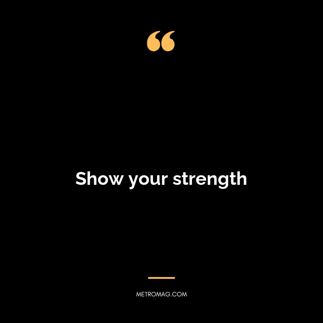 Show your strength