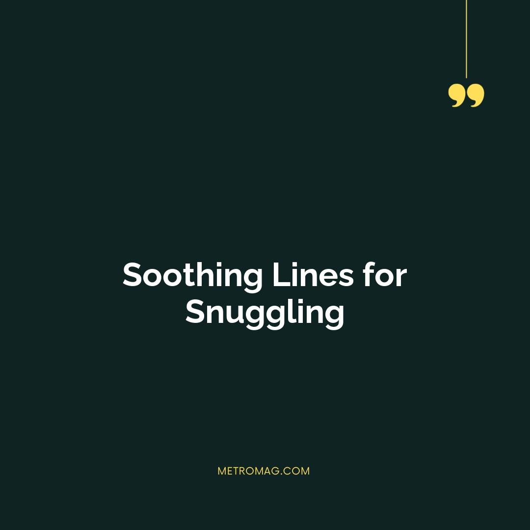 Soothing Lines for Snuggling