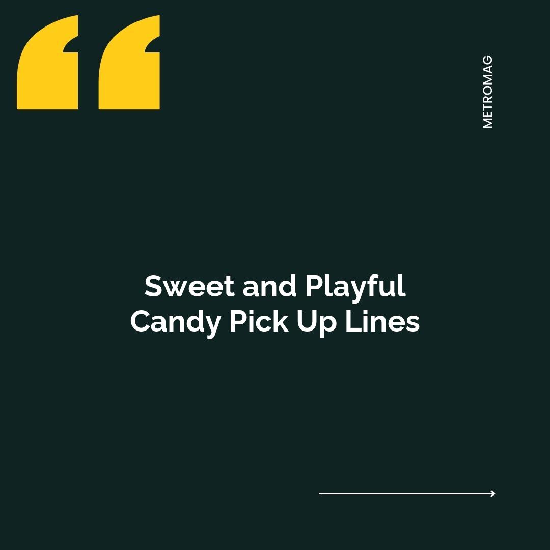 Sweet and Playful Candy Pick Up Lines