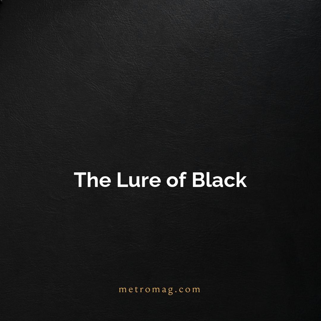 The Lure of Black