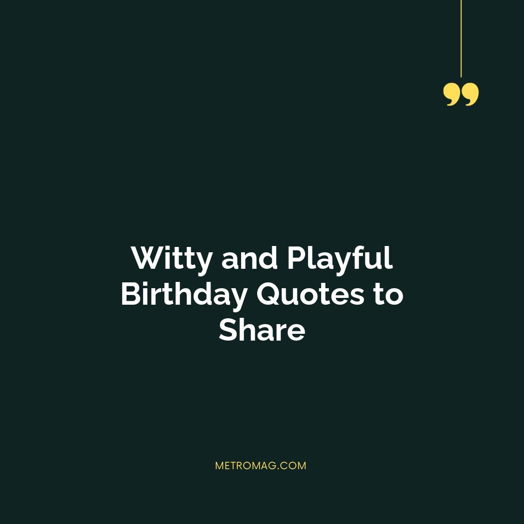 Witty and Playful Birthday Quotes to Share