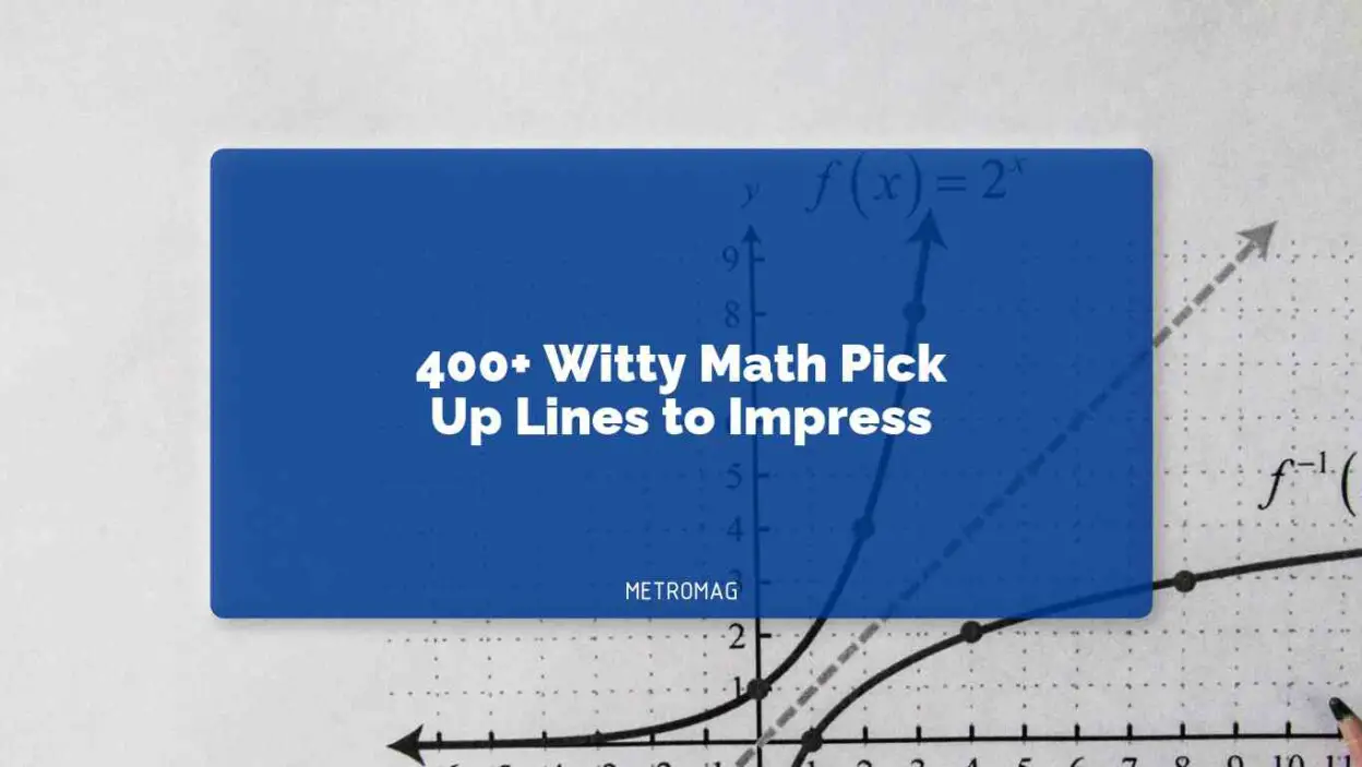 400+ Witty Math Pick Up Lines to Impress