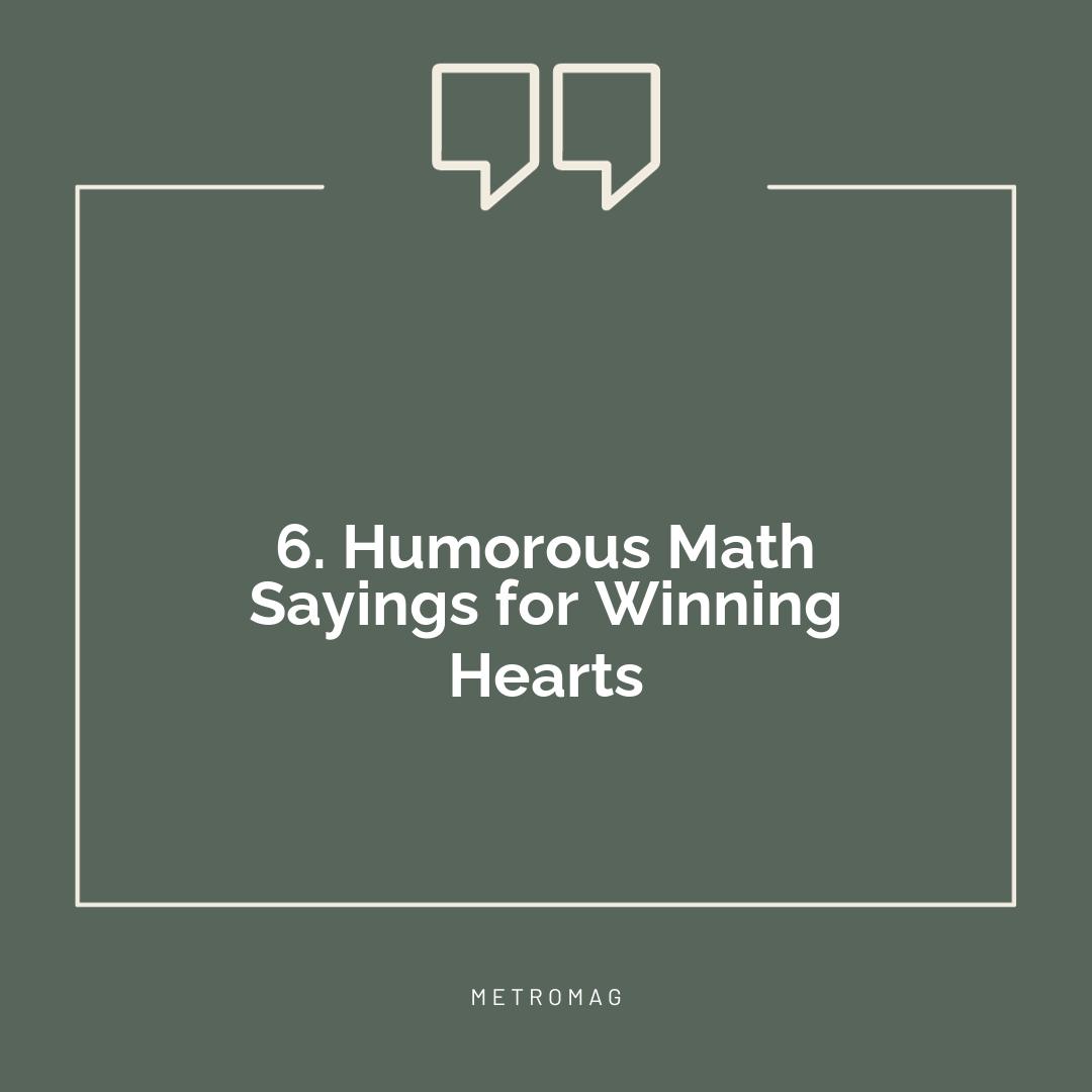 6. Humorous Math Sayings for Winning Hearts