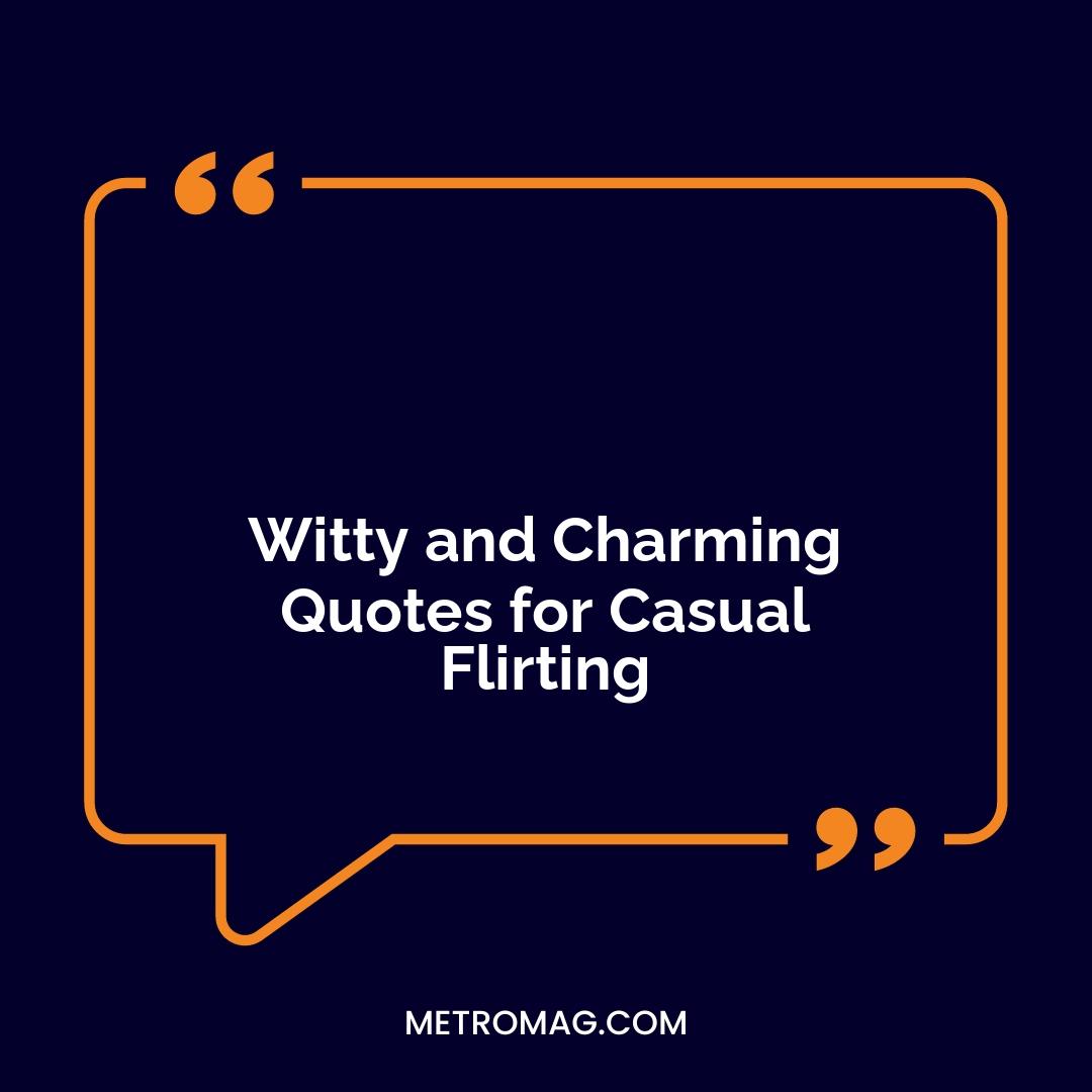 Witty and Charming Quotes for Casual Flirting